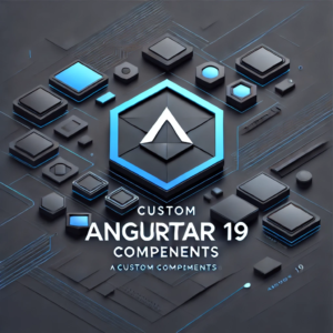 Building Custom Angular 19 Components